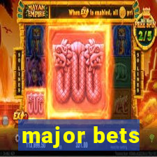 major bets